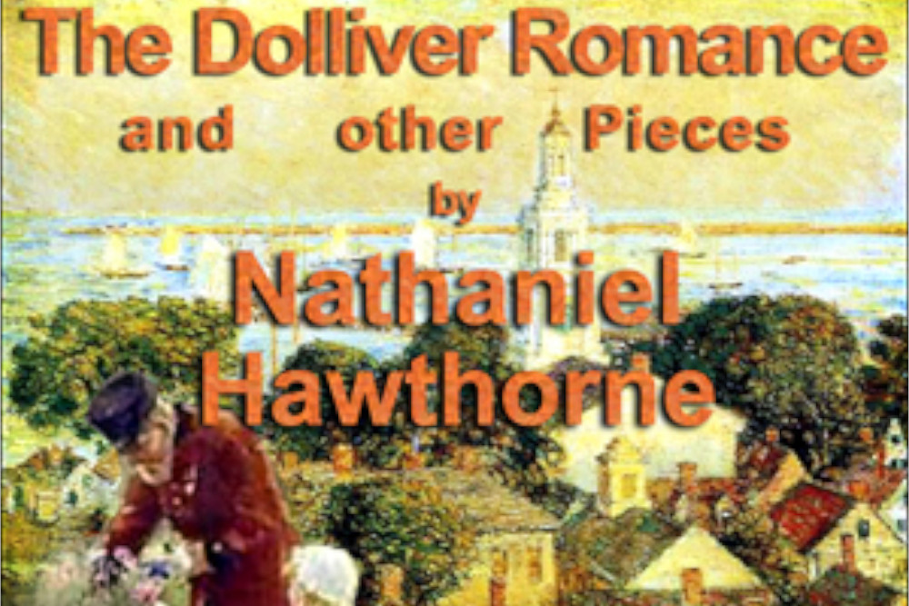 The Dolliver Romance and Other Pieces