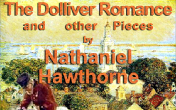 The Dolliver Romance and Other Pieces