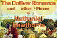 The Dolliver Romance and Other Pieces